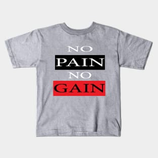 No Pain No Gain Kids T-Shirt